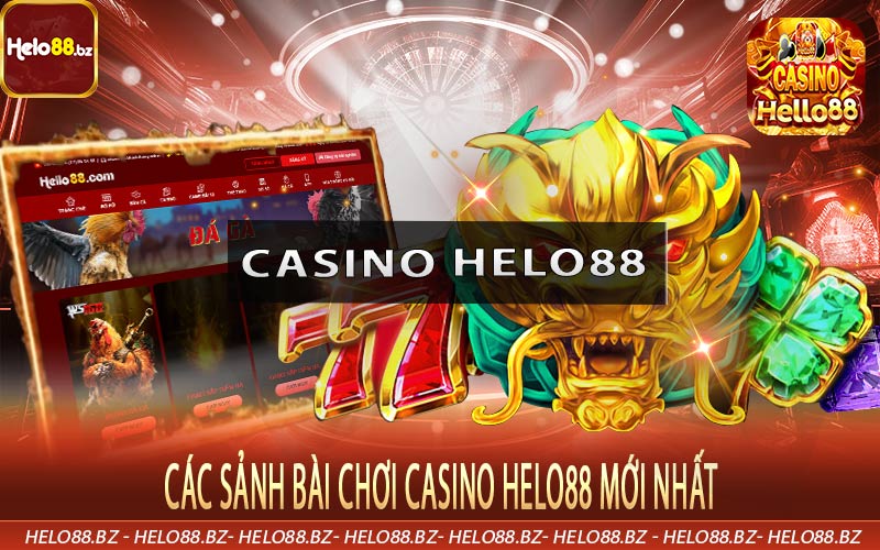 Các sảnh bài chơi Casino Helo88 mới nhất