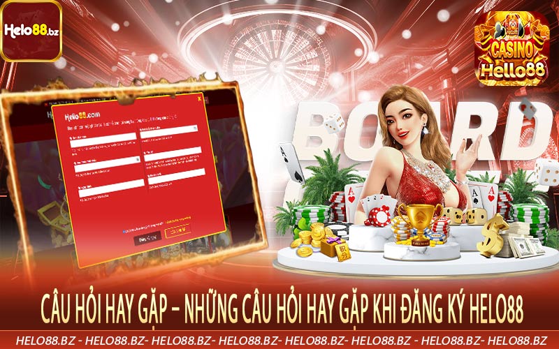 Câu hỏi hay gặp – Những câu hỏi hay gặp khi đăng ký helo88
