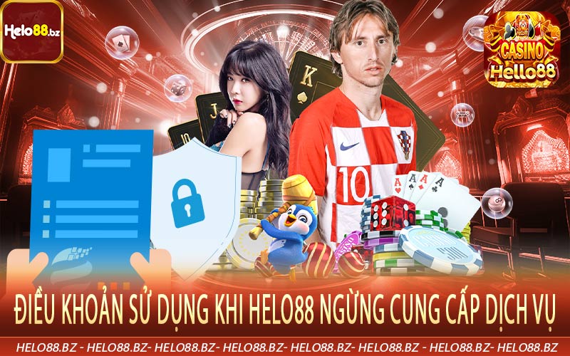 Điều khoản sử dụng khi helo88 ngừng cung cấp dịch vụ