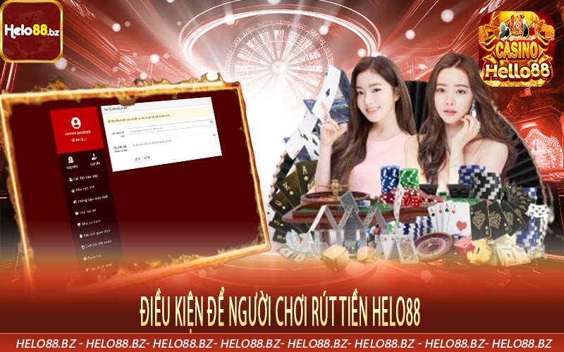 Điều kiện để người chơi rút tiền Helo88