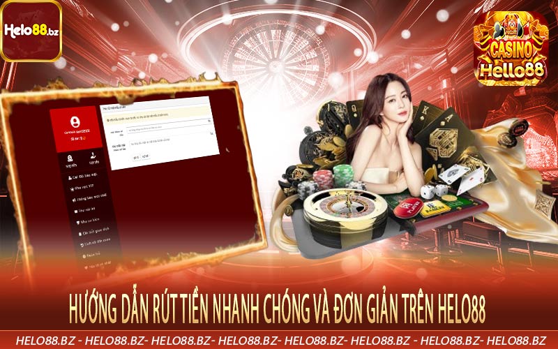 Hướng dẫn Rút Tiền nhanh chóng và đơn giản trên Helo88