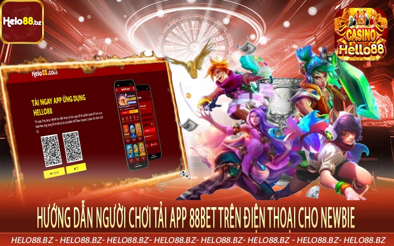 Hướng dẫn người chơi tải app 88bet trên điện thoại cho newbie