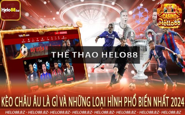 Kèo Châu Âu Là Gì Và Những Loại Hình Phổ Biến Nhất 2024