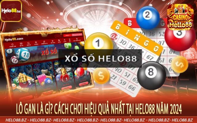 Lô Gan Là Gì? Cách Chơi Hiệu Quả Nhất Tại Helo88 Năm 2024