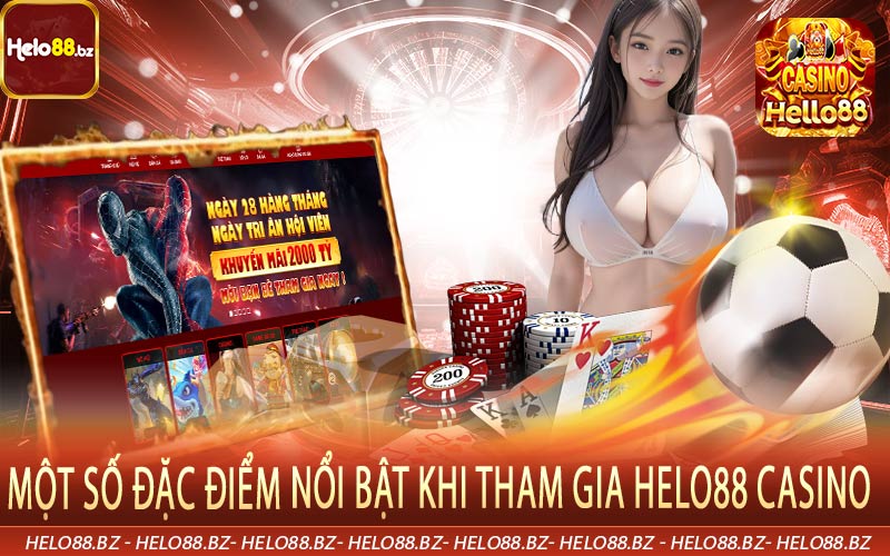 Một số đặc điểm nổi bật khi tham gia Helo88 casino