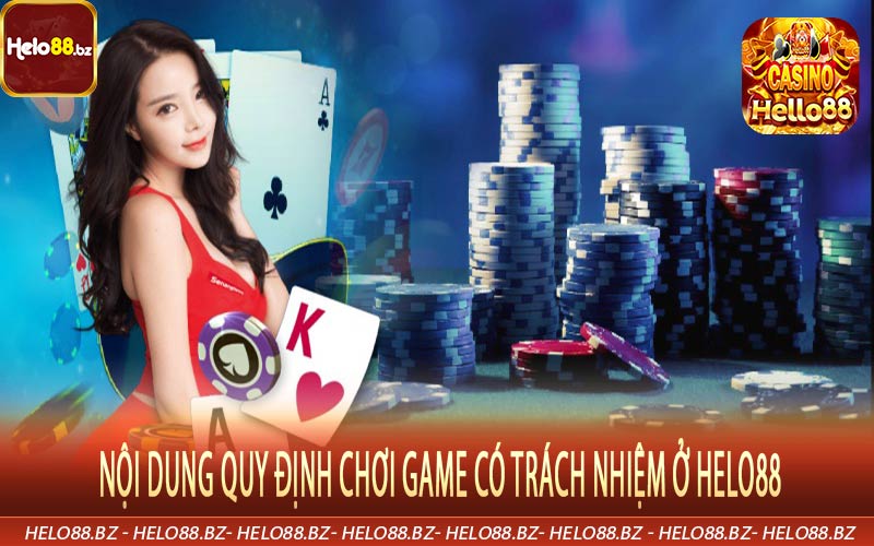 Nội dung quy định chơi game có trách nhiệm ở Helo88