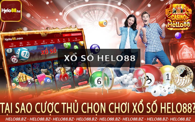 Tại sao cược thủ chọn chơi xổ số Helo88?