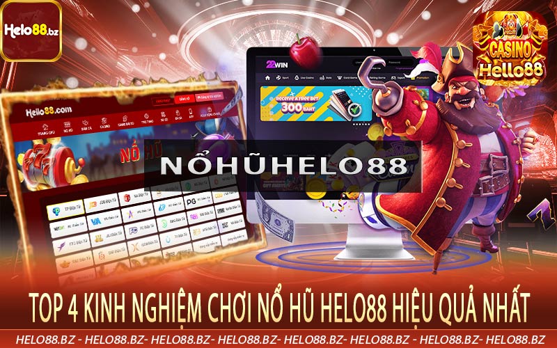Top 4 kinh nghiệm chơi nổ hũ Helo88 hiệu quả nhất