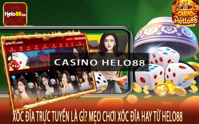 Xóc Đĩa Trực Tuyến Là Gì? Mẹo Chơi Xóc Đĩa Hay Từ Helo88