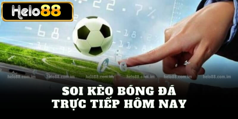 Soi kèo bóng đá trực tiếp hôm nay